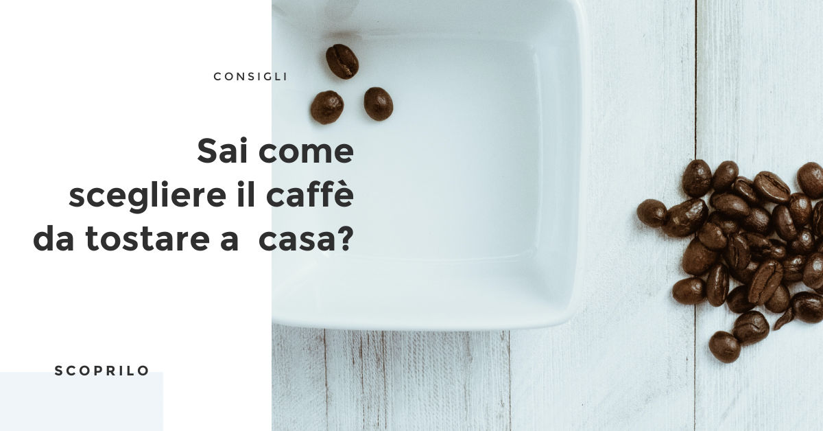 Caffè da tostare a casa