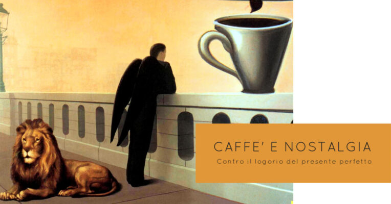 Caffè e nostalgia