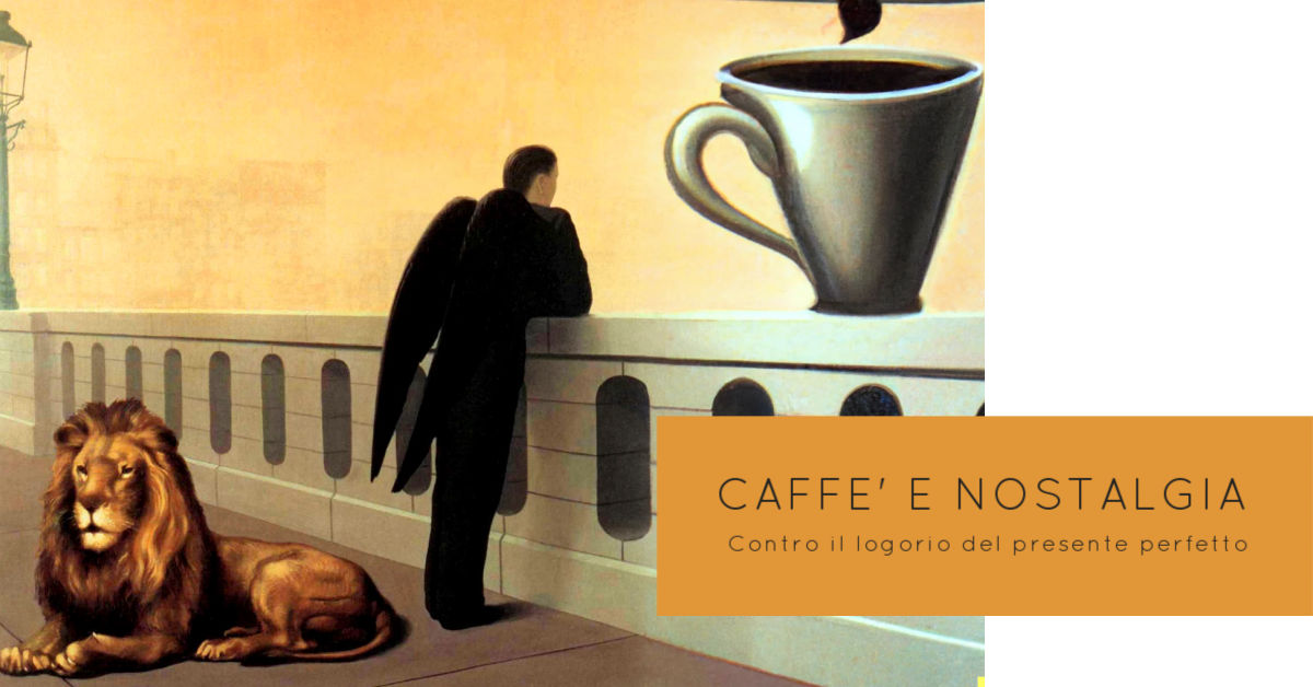 Caffè e nostalgia