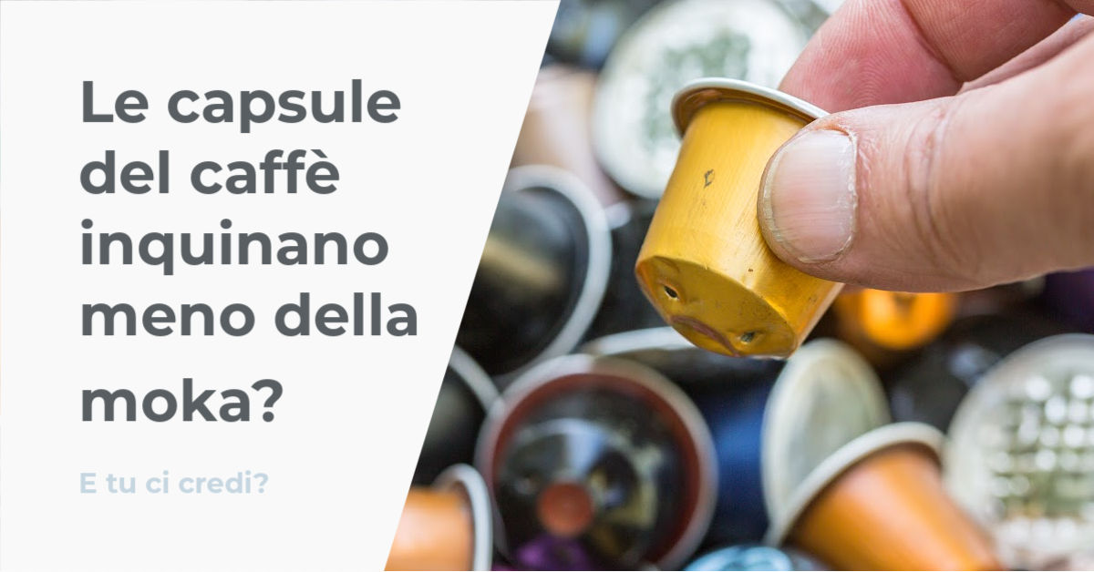 Caffe in capsule inquinano